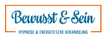 Bewusst und Sein - Hypnose und energetische Behandlung